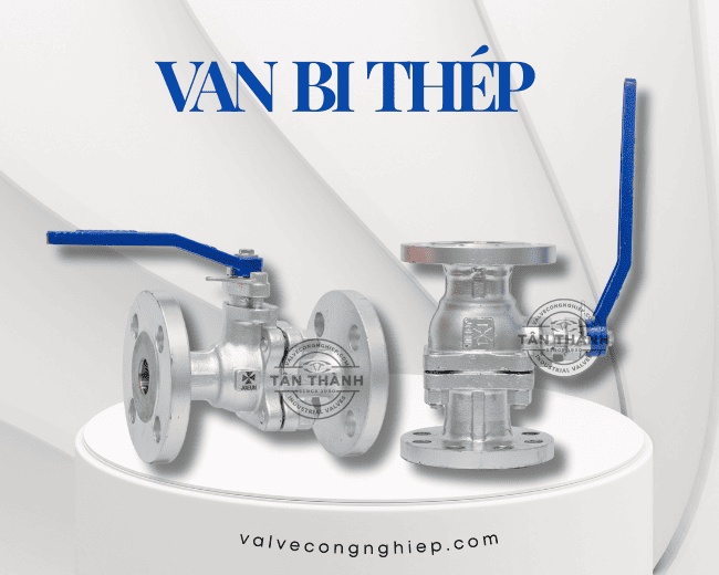 Van bi thép Steel Ball Valve là gì