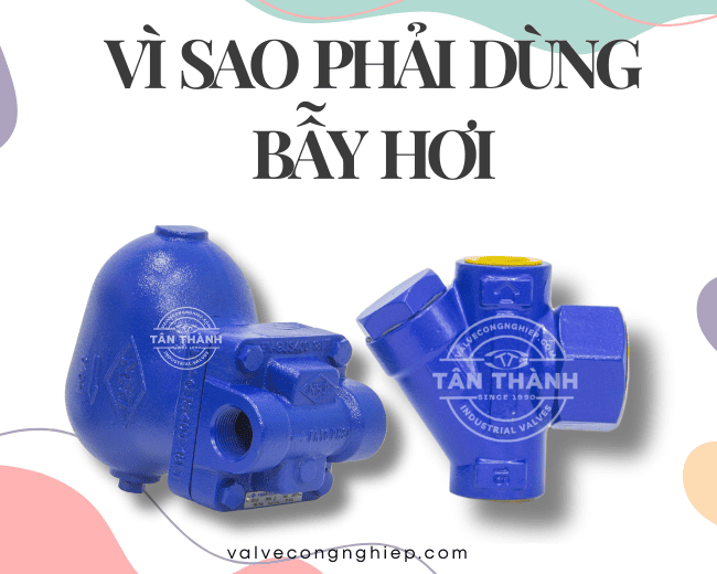 Vì sao phải dùng bẫy hơi