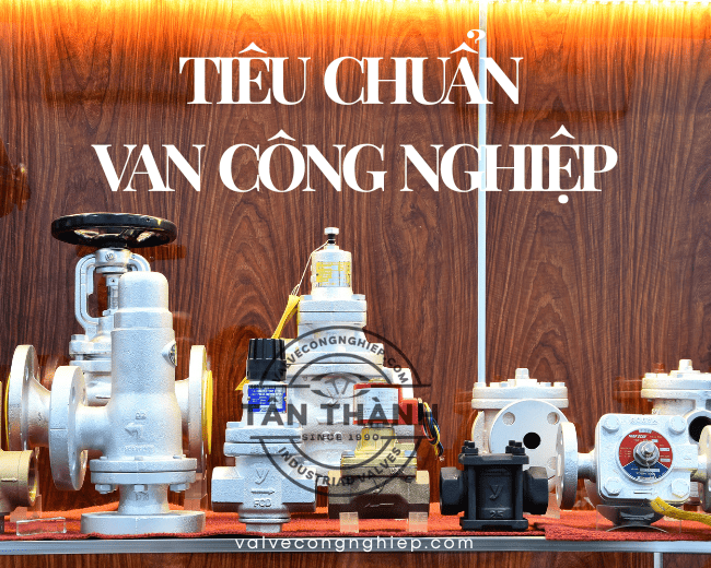 Các tiêu chuẩn van công nghiệp JIS DIN ANSI
