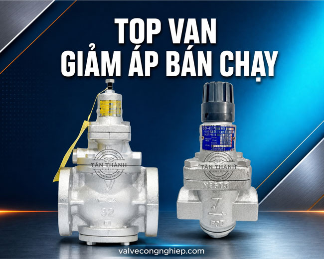 Top 5 Loại Van Giảm Áp Bán Chạy Nhất 09/2026