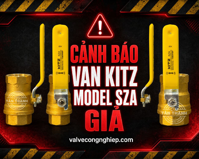 CẢNH BÁO VAN KITZ MODEL SZA GIẢ