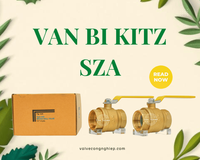 Nơi mua van bi Kitz SZA giá tốt