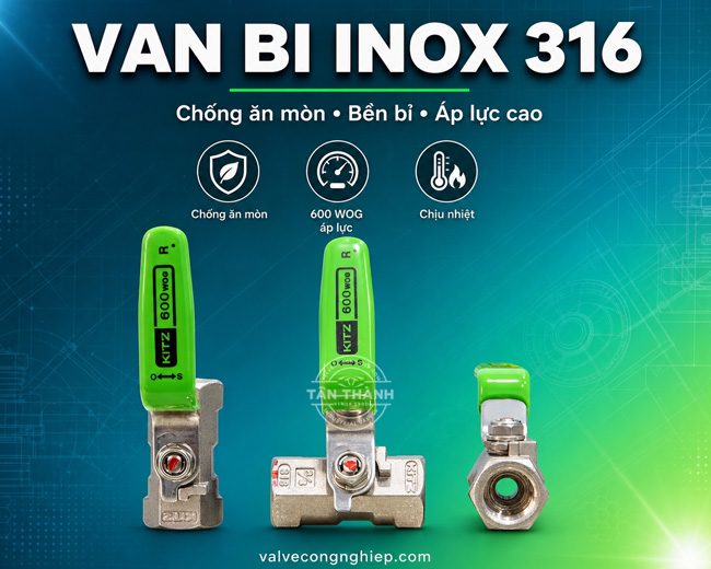 Van bi inox 316 là gì, có thật sự tốt như lời đồn