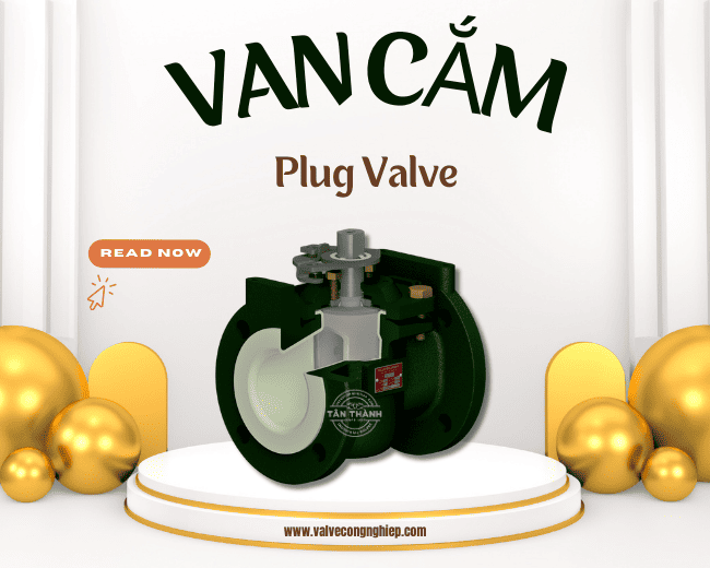 Van cắm Plug Valve là gì