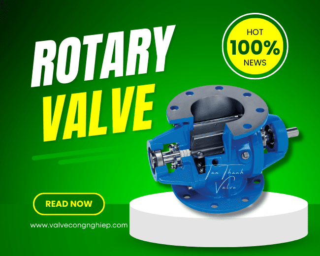 Van xoay Rotary Valve là gì và những lưu ý cần nắm