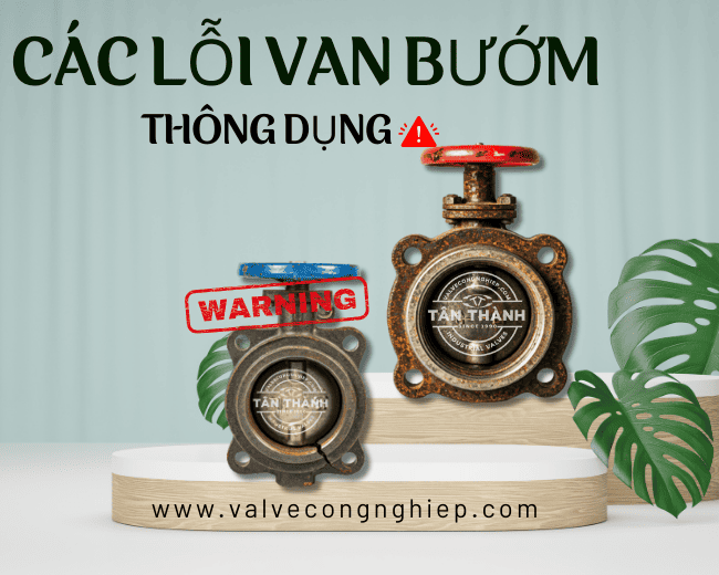 Các lỗi van bướm phổ biến nhất và mẹo khắc phục nhanh