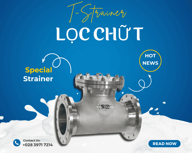 Lọc chữ T T-Strainer là gì và ứng dụng của nó