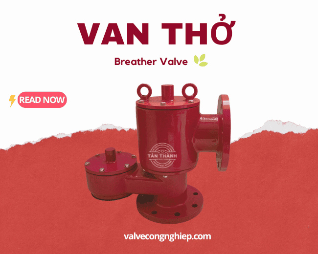 Van thở xăng dầu Breather Valve là gì