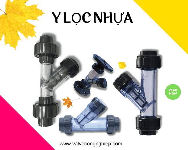 Y lọc nhựa PVC UPVC PPR và những lưu ý cần nhớ