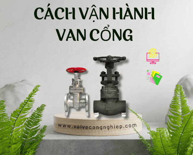 Cách vận hành van cổng đúng kỹ thuật