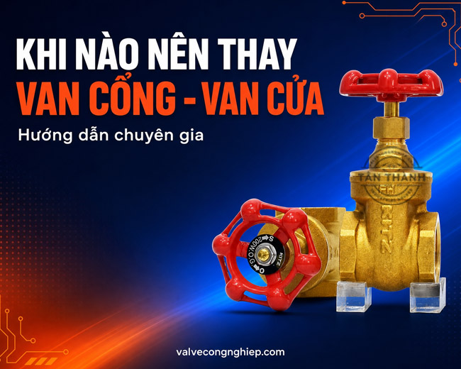 Khi nào nên thay thế van cổng để đảm bảo an toàn hệ thống