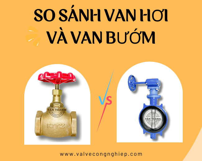 So sánh van cầu hơi và van bướm