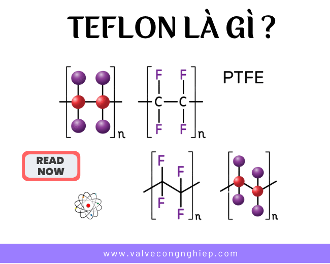 Teflon PTFE là gì, cấu tạo và ứng dụng
