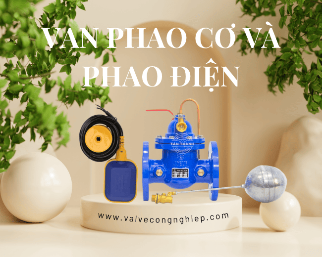 So sánh van phao cơ và van phao điện