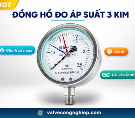 Đồng hồ áp suất 3 kim là gì? Cấu tạo, nguyên lý hoạt động, ứng dụng và cách chọn đúng