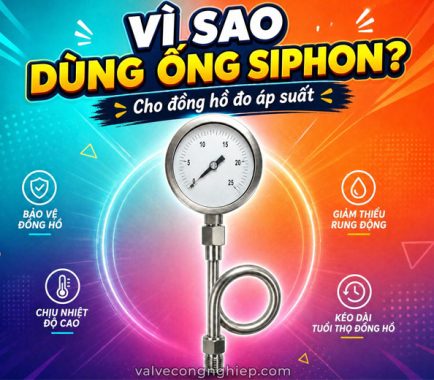 Vì sao ống siphon thường dùng cho đồng hồ đo áp suất